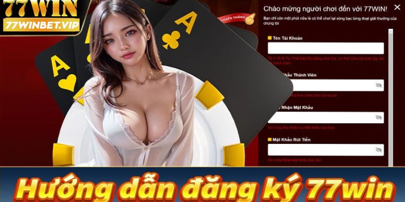 Hướng dẫn tham gia khuyến mãi đăng ký tài khoản 77win